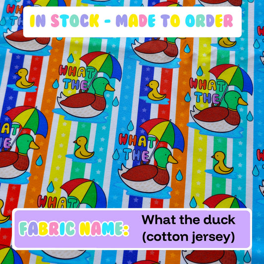 IN STOCK - What the duck (cotton jersey)