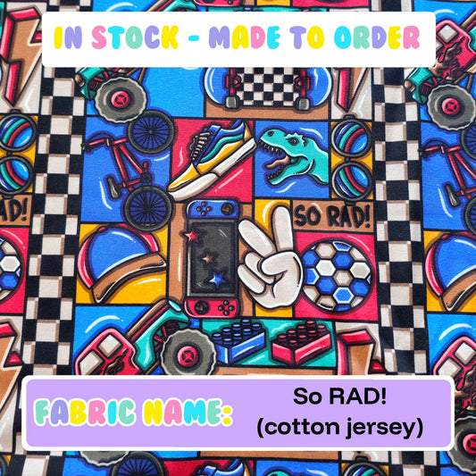 IN STOCK - So RAD! (cotton jersey)